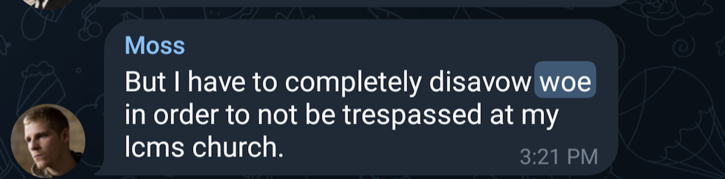 User moss on telegram: I have to completely disavow Woe to not be trespassed at my church.