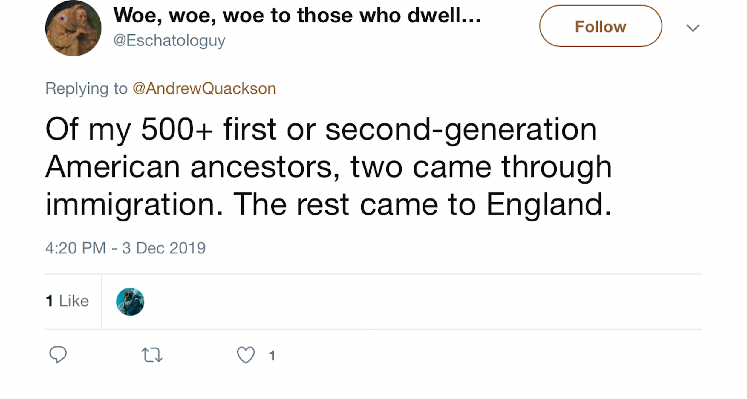 Woe saying that almost all of his first or second generation American ancestors “came to England” (presumably meaning they arrived before foundation of the US)