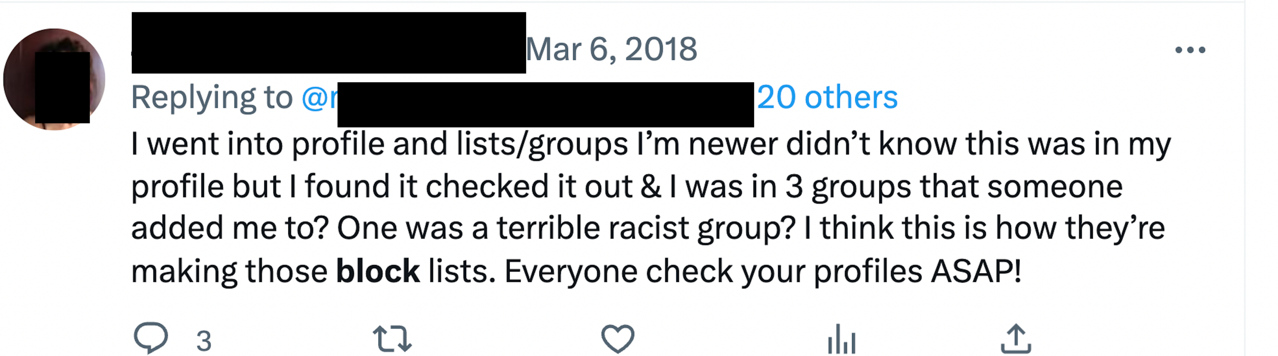 Twitter user expressing surprise at being on Woe’s blocklist: "I went into profile and lists/groups I'm newer didn't know this was in my profile but I found it checked it out and I was in 3 groups that someone added me to? One was a terrible racist group? I think this is how they're making those block lists. Everyone check your profiles ASAP!