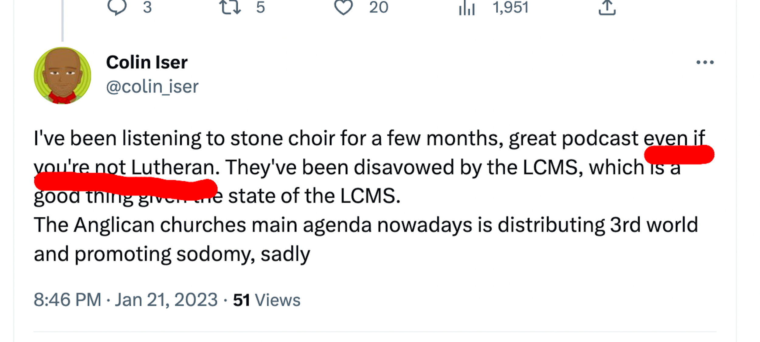 Twitter user "Colin iser": "I've been listening to Stone Choir for a few months, great podcast even if you're not Lutheran. They've been disavowed by the LCMS, which is a good thing given the state of the LCMS. The Anglican churches main agenda nowadays is distributing 3rd world and promoting sodomy, sadly"