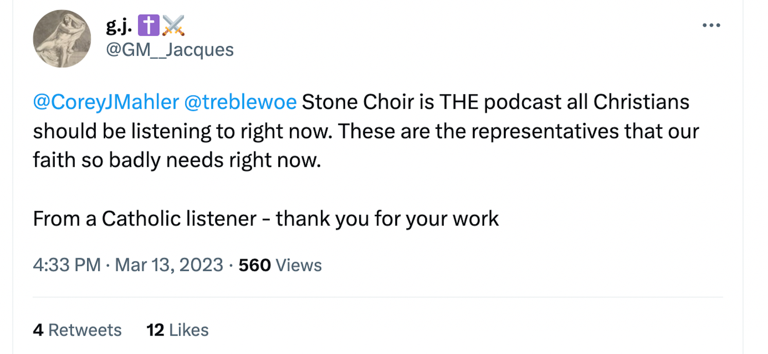 Twitter user "g.i.": "@CoreyJMahler @treblewoe Stone Choir is THE podcast all Christians should be listeing to right now. These are the representatives that our faith needs so badly right now. From a Catholic listener - thank you for your work"
