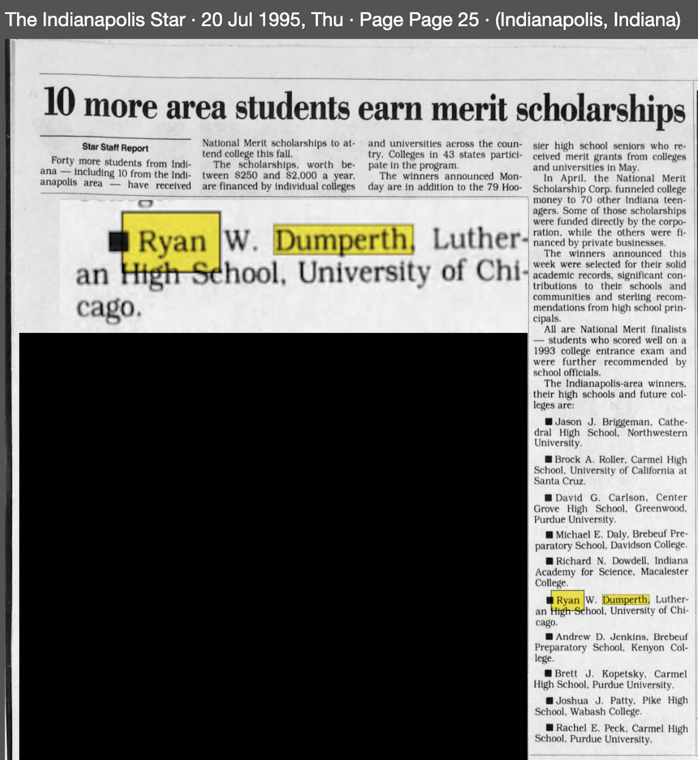 Indianapolis Star, 20 Jul 1995 article on students earning merit scholarship. Highlighted is "Ryan W. Dumperth" of "Lutheran High School" going to "University of Chicago"