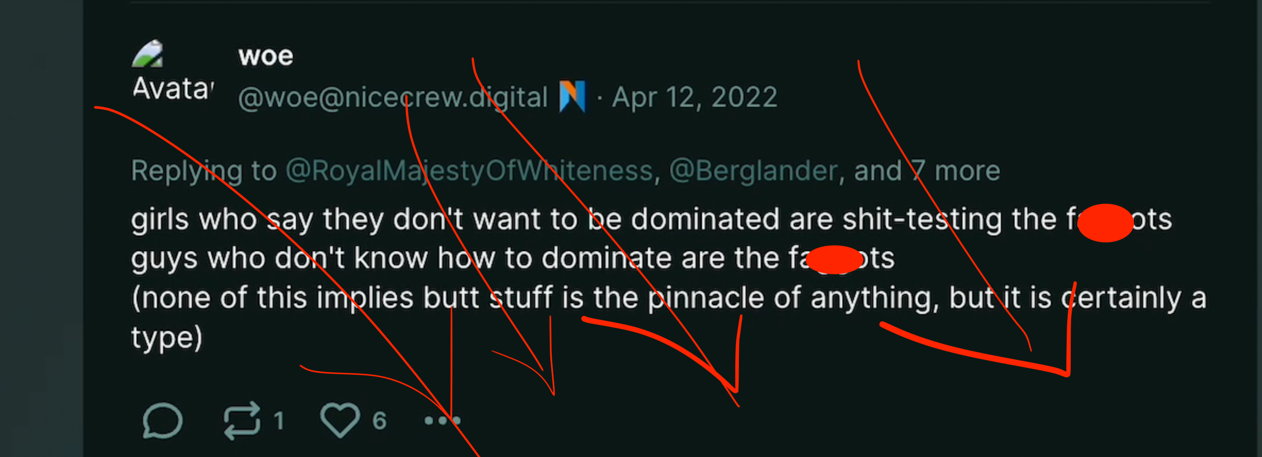 TW: homophobia, misogyny. Dumperth on Poast: "Girls who say they don't want to be dominated are shit testing the f----ts. Guys who don't know how to dominate are the f----ts. (none of this implies butt stuff is the pinnacle of anything, but it is certainly a type)"